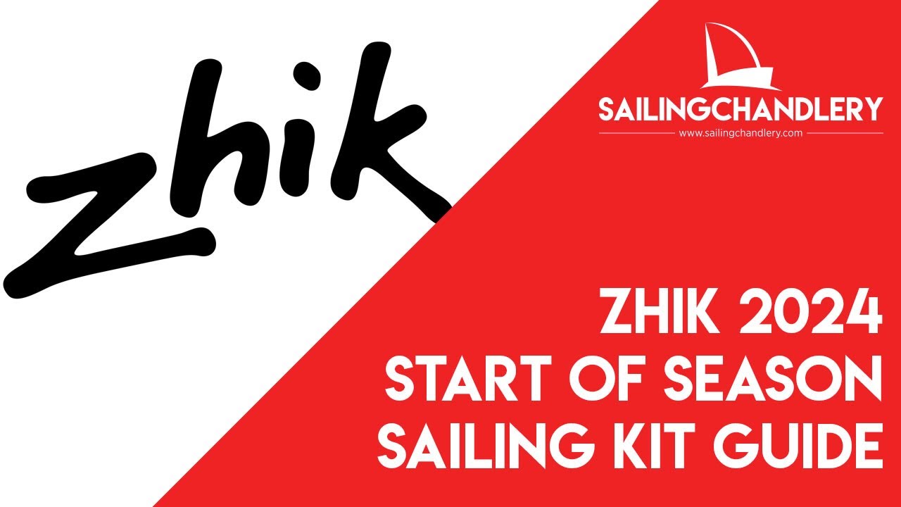 Zhik 2024 Start of Season Sailing Kit Guide