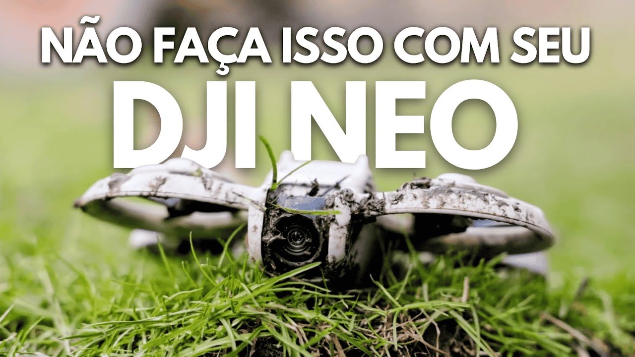DJI NEO: 10 dicas ESSENCIAIS do que fazer e o que não fazer com seu drone