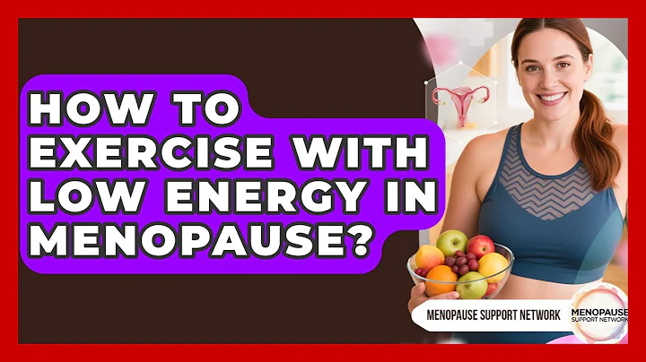How To Exercise With Low Energy In Menopause? - Menopause Support Network