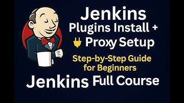 Jenkins Plugins Installation & Proxy Setup | Step-by-Step Guide for Beginners | Jenkins Full  Course