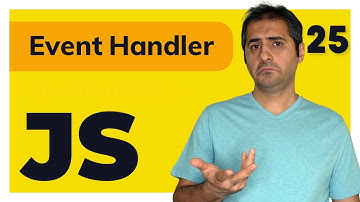 جاوا اسکریپت | Event Handler | قسمت بیست و پنجم