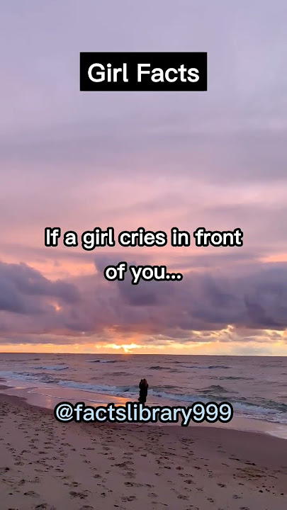 What Does It Mean When A Girl Cries In Front Of You? The Surprising Truth #shorts #facts #girls