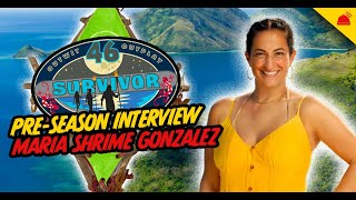 Maria Shrime Gonzalez | Survivor 46 Pre-Season Interview