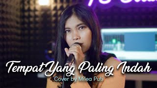 TEMPAT YANG PALING INDAH - TAHTA (LIRIK) | cover by MILEA PUTI