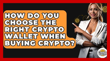 How Do You Choose The Right Crypto Wallet When Buying Crypto? - CryptoBasics360.com