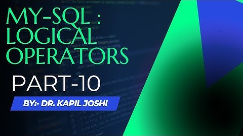 MY-SQL part-10|Logical Operators|DDL vs DML|SQL Query in Hindi| Kapil Joshi tutorials |DBMS in Hindi