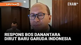 Jenderal TNI Kawan Angkatan Prabowo Jadi Dirut Garuda Indonesia, ini Kata Bos Danantara | Liputan6