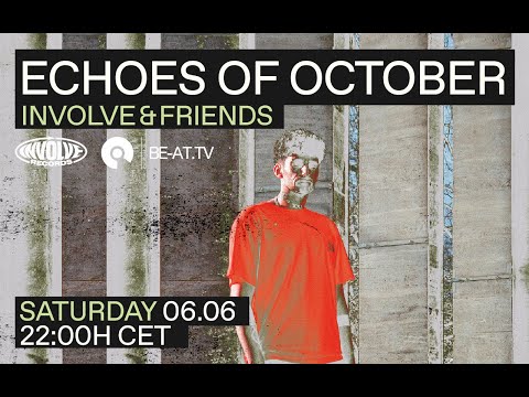 Echoes of October - Involve & Friends | BE-AT.TV
