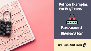 Python Example | Python Password Generator | SavageCamp