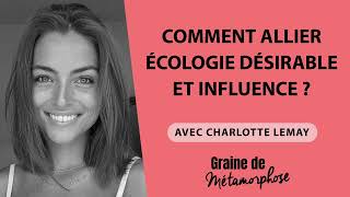 Comment allier écologie désirable et influence ? avec l'influenceuse green Charlotte Lemay