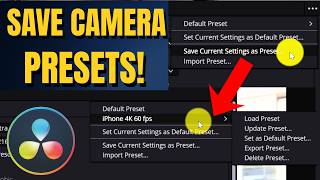 How to Save & Load Custom Camera Presets in DaVinci Resolve (iPhone, Sony, Canon & Lumix)