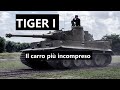 Tiger I, il carro più incompreso