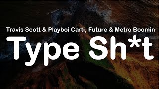 Travis Scott \& Playboi Carti, Future \& Metro Boomin - Type Shit (Clean Lyrics)