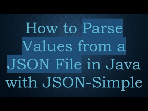 How to Parse Values from a JSON File in Java with JSON-Simple