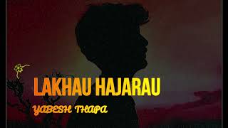 Video voorbeeld van "Lakhau Hajarau  Yabesh Thapa (Lyric with guitar chords)"