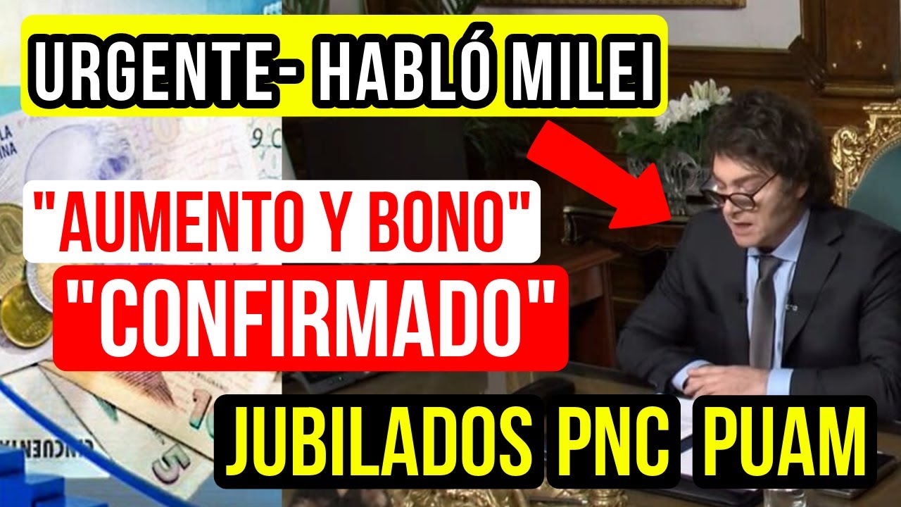 🛑HABLO MILEI Bono CONFIRMADO y Aumento para los Jubilados y PNC de ...