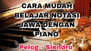 Cara mudah belajar piano notasi jawa||pelog dan slendro