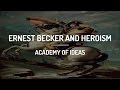 Ernest Becker and Heroism