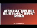 Why Men Can't Name Their Feelings (And Act Them Out Instead) #Shorts