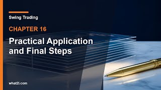 16 Practical Application and Final Steps | Swing Trading