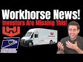 Workhorse News! News That Investors Are Forgetting That You Need To Know!