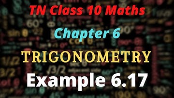10th Std Maths Chapter 6 Example 6.17 TRIGONOMETRY New Syllabus