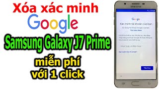 Xóa xác minh tài khoản Google Samsung Galaxy J7 Prime miễn phí với 1 click screenshot 5