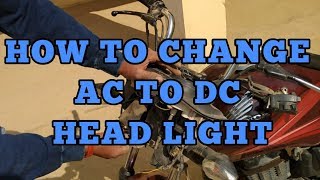 How To Change AC To DC Head Light [ Honda Shine 125 ]