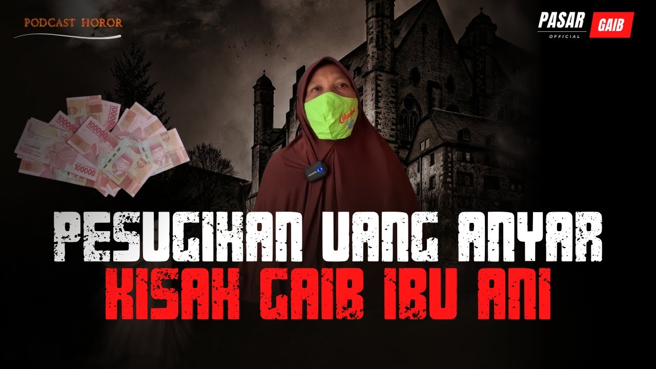 PESUGIHAN UANG ANYAR KISAH GAIB IBU ANI