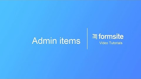 Admin item use and setup on your Formsite form