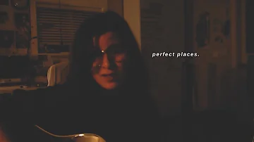 thinkin about lorde at 4am. oh, & perfect places (a cover)