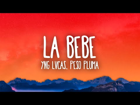 Yng Lvcas & Peso Pluma – La Bebe (Remix)