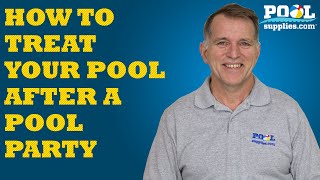 How to Treat Your Pool After a Pool Party | Pool Pro Tips With Gary | PoolSupplies.com