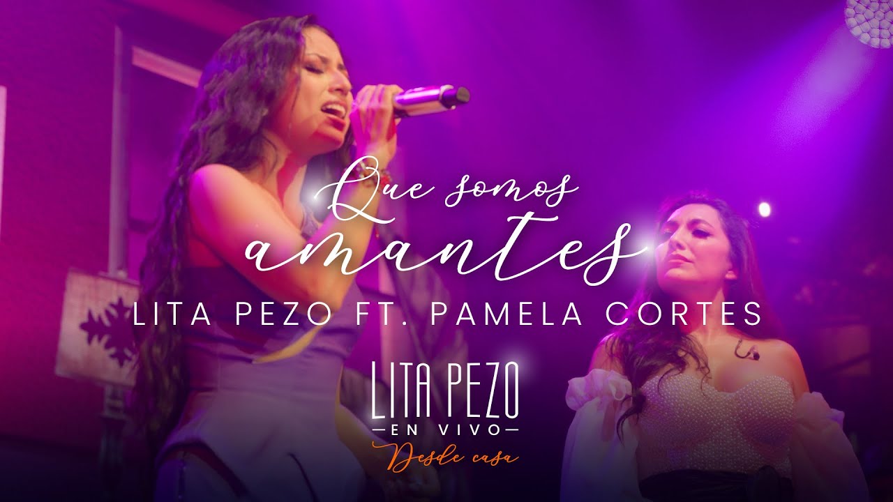 Lita Pezo Feat Pamela Cortes - Que somos Amantes
