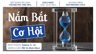 HTTL PHÚ THỌ HOÀ - Chương trình Thờ Phượng Chúa - 22/05/2022