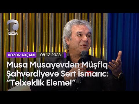 Musa Musayevdən Müşfiq Şahverdiyevə Sərt İsmarıc: \