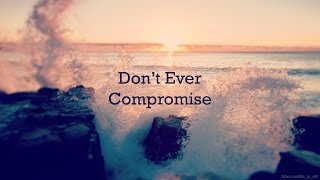 Blessed to Bless - Don't Ever Compromise - Peter Tanchi