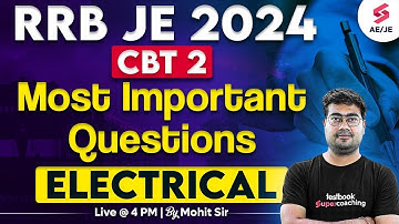 Electrical Engineering Concepts & Most Important Questions | RRB JE 2024 | Mohit Sir