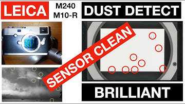 LEICA "DUST DETECTION" - MAKES SENSOR CLEANING EASY. A unique feature. How to clean the sensor?