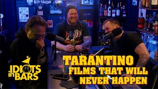 We Wrote Quentin Tarantino’s 10th Movie and It’s INSANE | Idiots in Bars