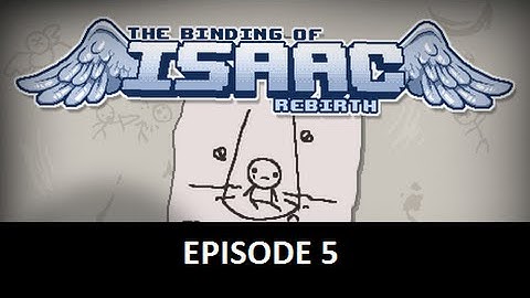 The Binding Of Isaac Rebirth Episode 5: Lazarus