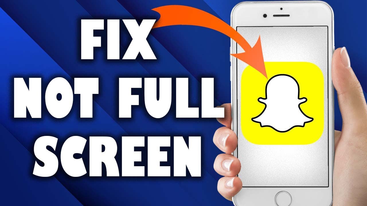 How To Fix Not Full Screen On Snapchat YouTube
