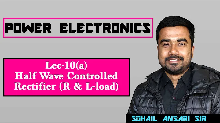 Lec 10(a) Half Wave Controlled Rectifier (R & L load)