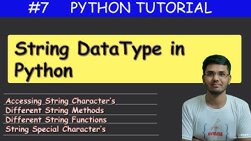 #7 String data type in Python | Python Tutorial