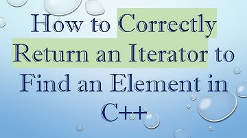 How to Correctly Return an Iterator to Find an Element in C++