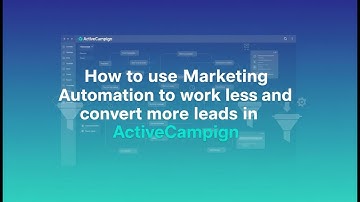 How to use Marketing Automation to work less and convert more leads   ActiveCampaign 1080p, h264, yo