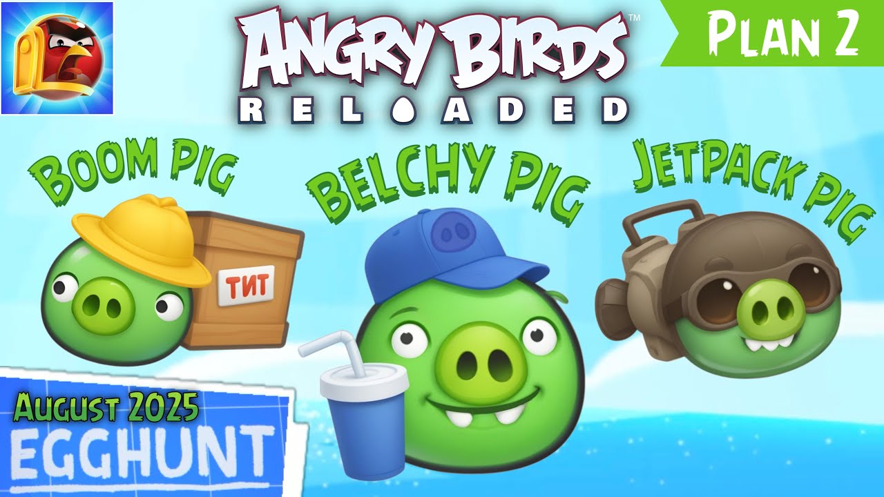 Angry Birds Reloaded Egg Hunt August 2025 Plan 2 - YouTube