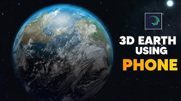 Creating a Hollywood-Level 3D CG Earth on Your Smartphone with Alight Motion | Epic filmmaker