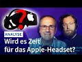 Wird es Zeit für das Apple-Headset? Das sagt unser Mixed-Reality-Experte