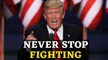 Donald Trump "Never Give Up!" MOTIVATIONAL VIDEO